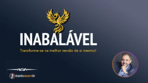 INABALÁVEL Transforme-se na melhor versão de si mesmo! Alcance o controle da sua mente e conquiste seus sonhos.