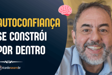 Como ter mais autoconfiança - Ricardo Navarro - Hipnoterapeuta em São José dos Campos - Vale do Paraíba