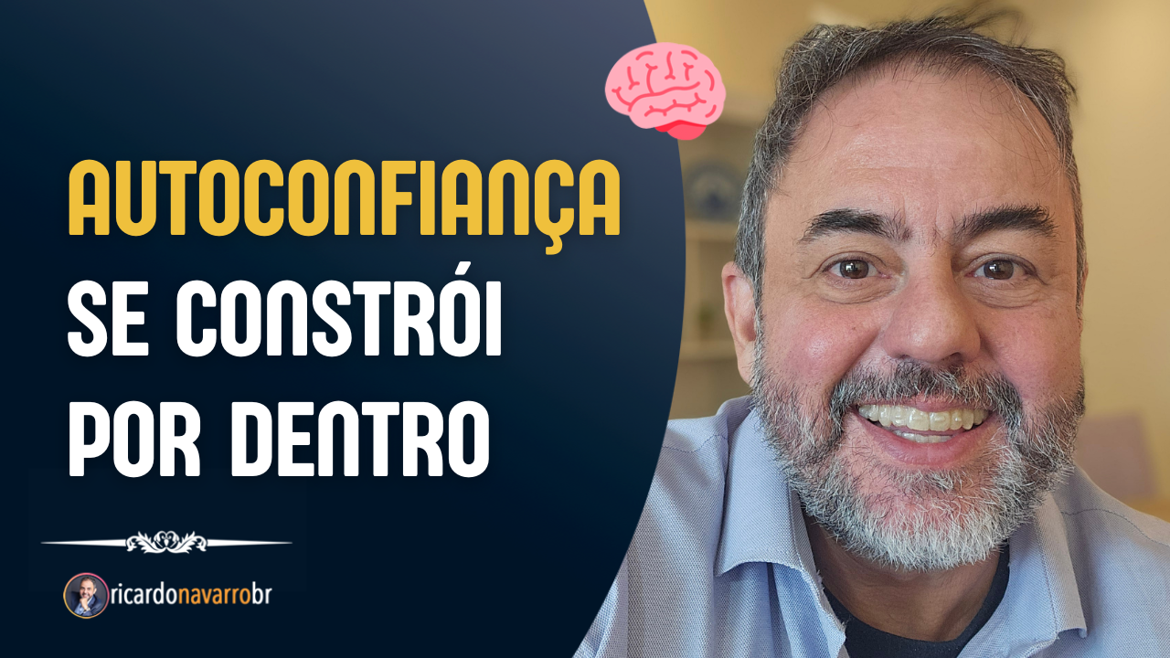 Como Desenvolver Autoconfiança Verdadeira e Duradoura