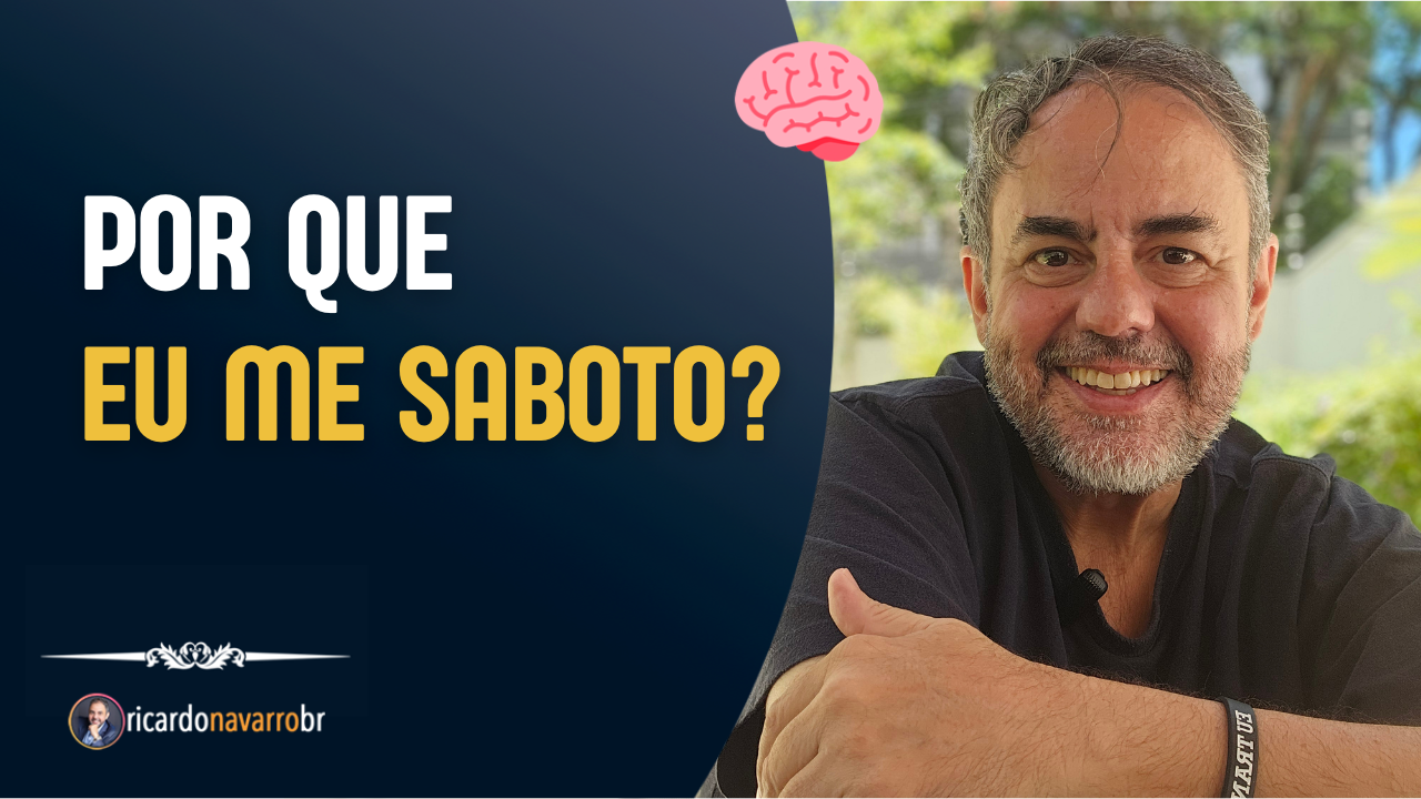 Por que você se sabota mesmo querendo mudar?